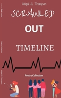 Scrawled Out Timeline: Poetry Collection 1087908841 Book Cover
