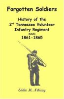 Forgotten Soldiers: History of the 2nd Tennessee Volunteer Infantry Regiment (USA), 1861-1865 0788405713 Book Cover