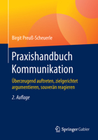 Praxishandbuch Kommunikation: Uberzeugend Auftreten, Zielgerichtet Argumentieren, Souveran Reagieren 3834947202 Book Cover