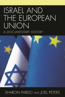 Israel and the European Union: A Documentary History 073919075X Book Cover