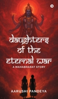 Daughters of the Eternal War: A Mahabharat Story B0GKNSMGC3 Book Cover