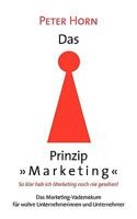 Das Prinzip "Marketing" - So klar hab ich Marketing noch nie gesehen!: Das Marketing-Vademekum für wahre Unternehmerinnen und Unternehmer 3833465344 Book Cover