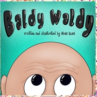 Baldy Waldy (Miss Riss Children's books) 1657852814 Book Cover