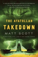 The Ayatollah Takedown 1645409074 Book Cover