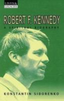 Robert F. Kennedy: A Spiritual Biography (Lives & Legacies) 0824523555 Book Cover