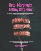 Keto-Morphosis, Fatboy Gets Slim B08GRLGHDC Book Cover