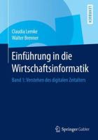 Einfuhrung in Die Wirtschaftsinformatik: Band 1: Verstehen Des Digitalen Zeitalters 3662440644 Book Cover