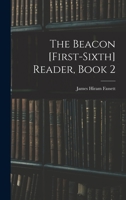 The Beacon First-Sixth Reader, Book 2 B0BPTFNPDW Book Cover