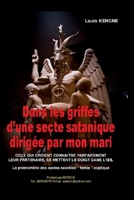 Dans les griffes d'une secte satanique dirigée par mon mari B0841WF5FD Book Cover