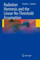 Radiation Hormesis and the Linear-No-Threshold Assumption 3642037194 Book Cover