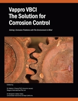 Vappro Vbci the Solution for Corrosion Control: Solving Corrosion Problems with the Environment in Mind 1543762239 Book Cover