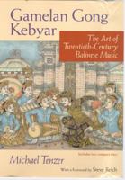 Gamelan Gong Kebyar: The Art of Twentieth-Century Balinese Music (Chicago Studies in Ethnomusicology) 0226792838 Book Cover
