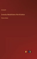 Svenska Medeltidens Rim-Kr�nikor: F�rsta Delen 3368216481 Book Cover