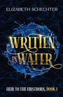 Written in Water (Heir to the Firstborn, #1) 0578444836 Book Cover