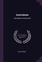 Australasia: The Britains of the South 1378561686 Book Cover