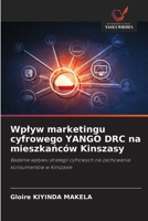 Wplyw marketingu cyfrowego YANGO DRC na mieszkanców Kinszasy (Polish Edition) 6209078788 Book Cover