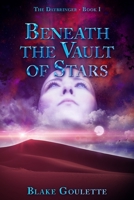 Beneath the Vault of Stars (The Daybringer Book 1) 1734650508 Book Cover