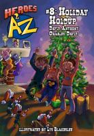 Heroes A2Z #8: Holiday Holdup 0978564251 Book Cover