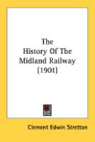 The History of the Midland Railway 1016686919 Book Cover