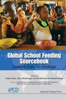 Global School Feeding Sourcebook: Lessons from 14 Countries 1783269111 Book Cover