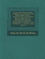 Les Dons Des Enfans de Latone: La Musique Et La Chasse Du Cerf, Poemes Dedies Au Roy. - Dictionnaire Des Termes Usites Dans La Chasse Du Cerf. - Nouv 1294620517 Book Cover