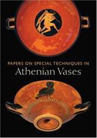 Papers on Special Techniques in Athenian Vases 0892369019 Book Cover
