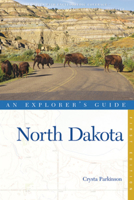 North Dakota: An Explorer's Guide 0881508306 Book Cover