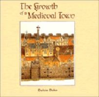 The Growth of a Medieval Town (Cambridge Introduction to World History) 0521337259 Book Cover