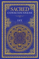 Sacred Consciousness 1837941521 Book Cover