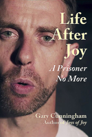 Life After Joy: A Prisoner No More 0995792755 Book Cover
