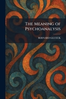 The Meaning of Psychoanalysis 1025479335 Book Cover