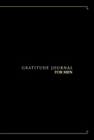 Gratitude Journal For Men: Daily 5 Minutes Gratitude Journal for Men 1692560379 Book Cover