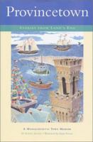 Provincetown: Stories from Land's End (Massachusetts Town Memoir) (Massachusetts Town Memoir) 1889833339 Book Cover