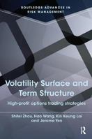 Volatility Surface and Term Structure: High-Profit Options Trading Strategies 1138916269 Book Cover
