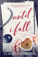 Until I Fall 1545128367 Book Cover