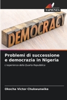Problemi di successione e democrazia in Nigeria: L'esperienza della Quarta Repubblica 620412630X Book Cover