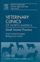 Small Animal Parasites: Biology and Control, An Issue of Veterinary Clinics: Small Animal Practice (Volume 39-6) 1437712878 Book Cover