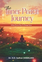 The Inner Peace Journey: 10 Best Proven Ways To Manage Stress B0DT9PSNZP Book Cover