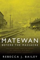 Matewan Before the Massacre: Politics and Coal the Roots of Conflicts in Mingo County 1933202289 Book Cover