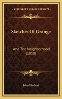 Sketches Of Grange: And The Neighborhood 1165764792 Book Cover