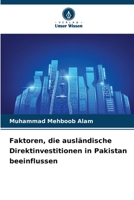 Faktoren, die ausländische Direktinvestitionen in Pakistan beeinflussen (German Edition) 6209877168 Book Cover