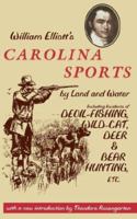 Carolina Sports by Land & Water: Including Incidents of Devil-Fishing, Wild-Cat, Deer & Bear Hunting 0872499871 Book Cover