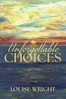 UNFORGETTABLE CHOICES B0DZBWDD1J Book Cover
