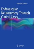 Endovascular Neurosurgery Through Clinical Cases 8847056861 Book Cover
