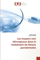 Les moyens non chirurgicaux dans le traitement de lésions parodontales 6203454419 Book Cover