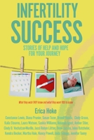 Infertility Success: Stories of Help and Hope for Your Journey 1737552205 Book Cover