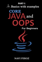 JAVA and OOPS for beginners-Part 1: Basics with examples and exception examples(learn in instant) 1693107244 Book Cover