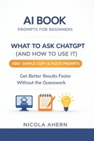 AI BOOK: Prompts For Beginners B0FNS3GXS7 Book Cover