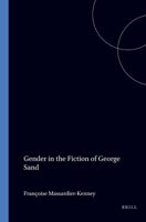 Gender in the Fiction of George Sand 9042007079 Book Cover