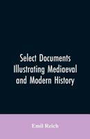Select documents illustrating medieval and modern history 9353605660 Book Cover